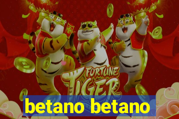 betano betano